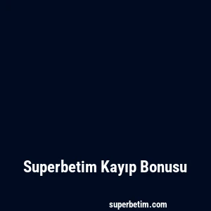 Superbetim Kayıp Bonusu
