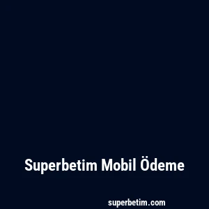 Superbetim Mobil Ödeme